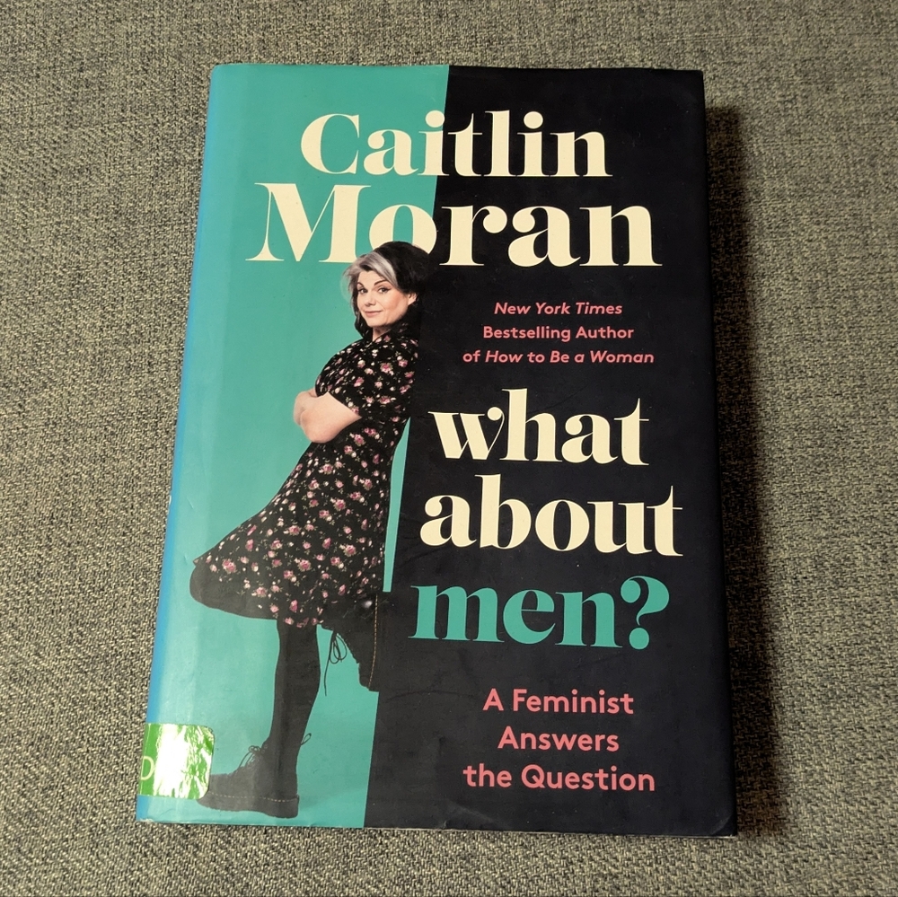 ❤️ What about Men?: A Feminist Answers the Question -- Caitlin Moran Used Book